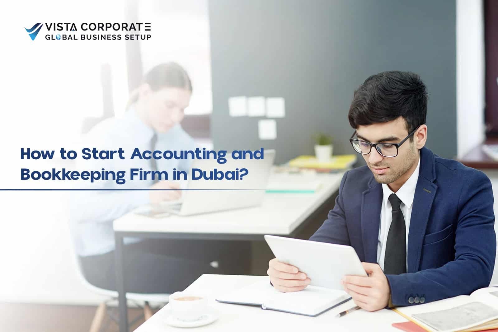 How to Start an Accounting and Bookkeeping Firm in Dubai