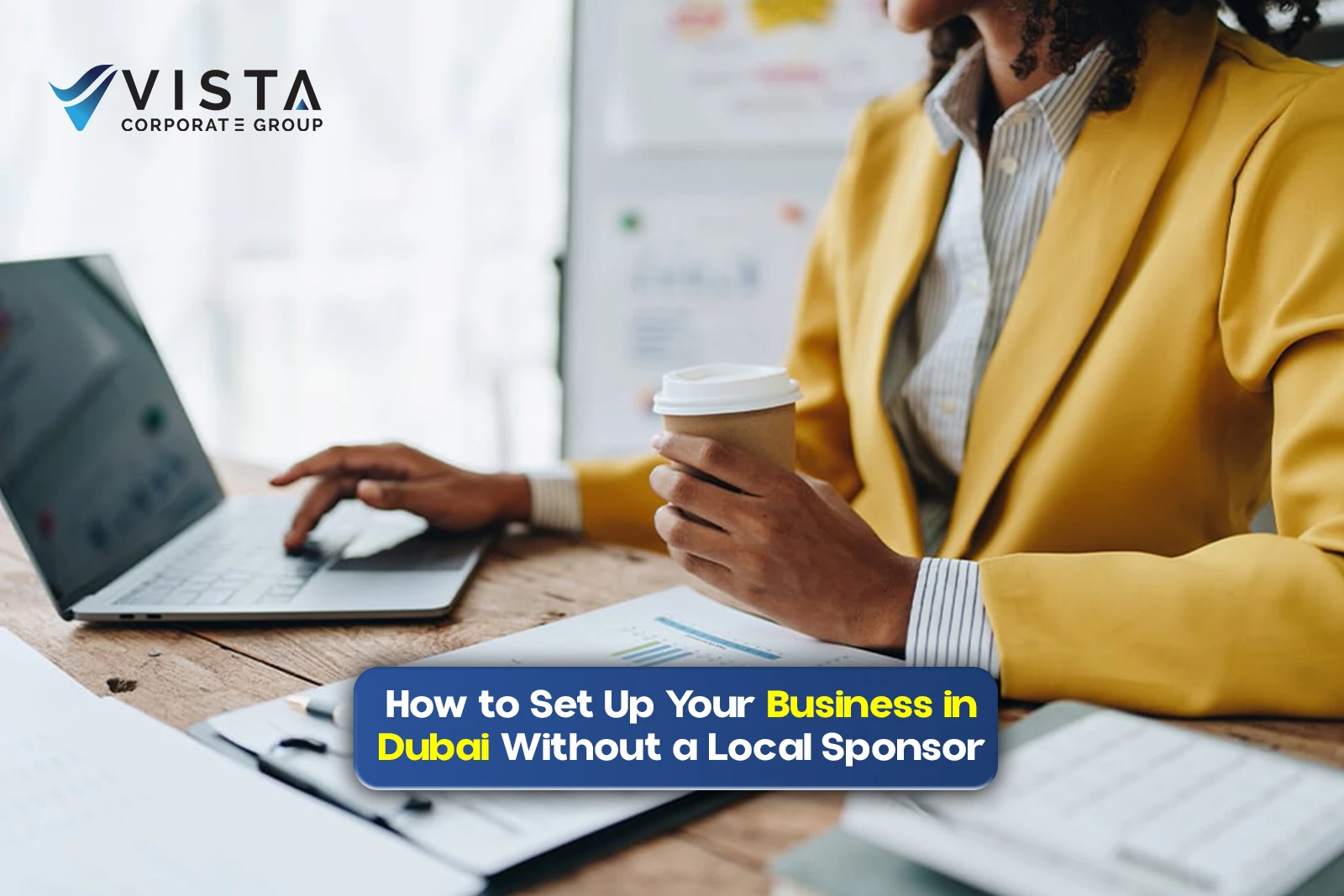 How to Set Up Your Business in Dubai Without a Local Sponsor