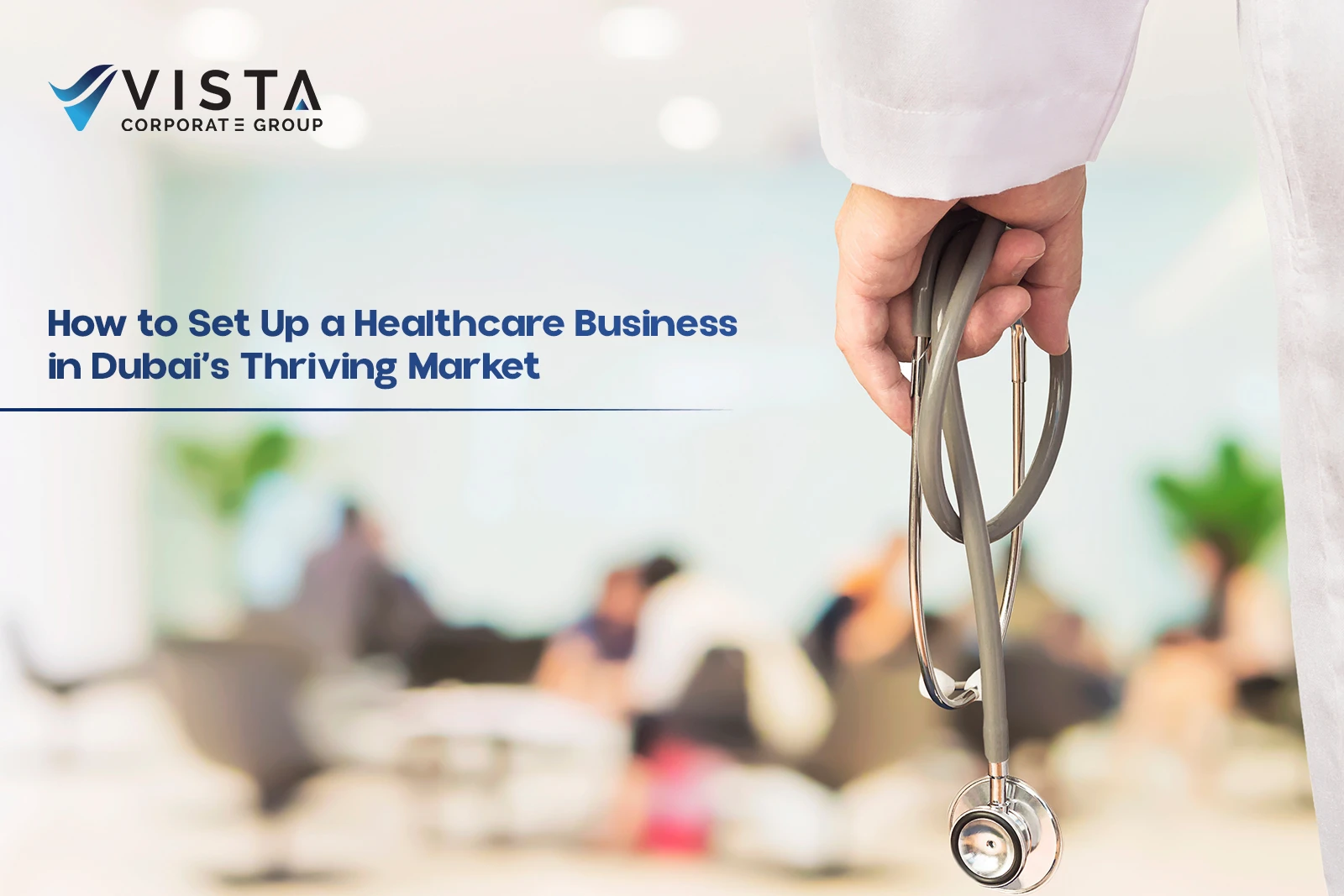 Set Up a Healthcare Business in Dubai’s