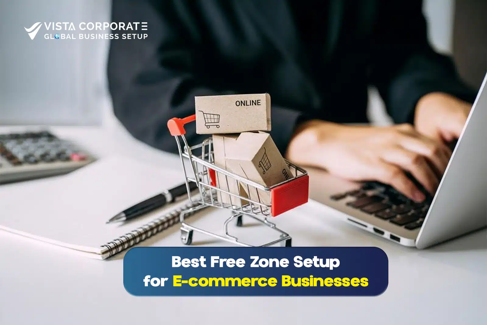 Free Zone Setup for E-commerce Businesses
