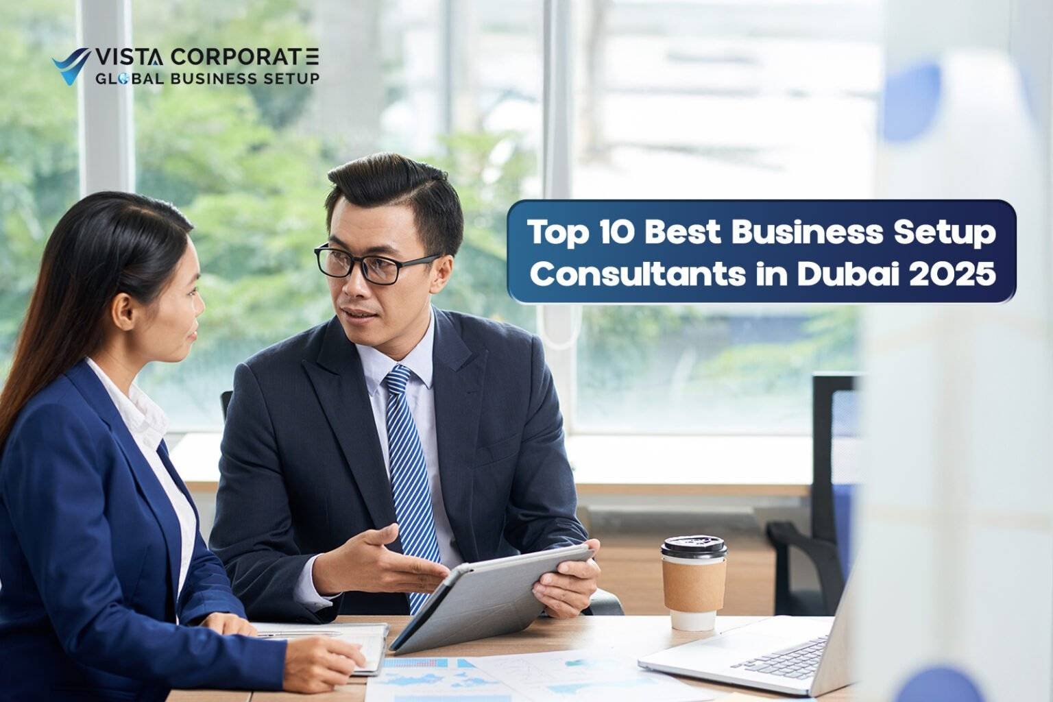 Top 10 Best Business Setup Consultants in Dubai 2025
