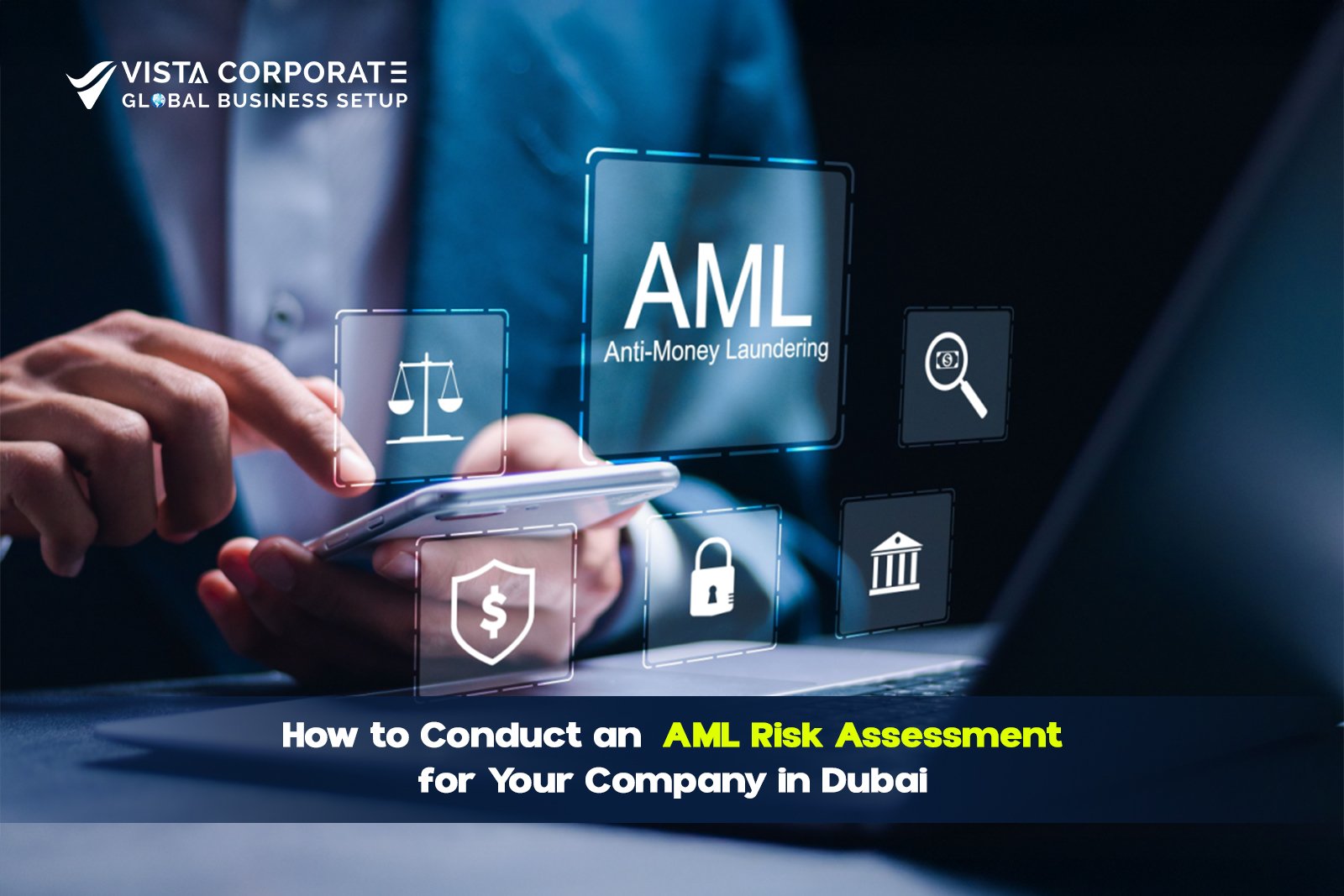 AML Risk Assessment for Your Company in Dubai