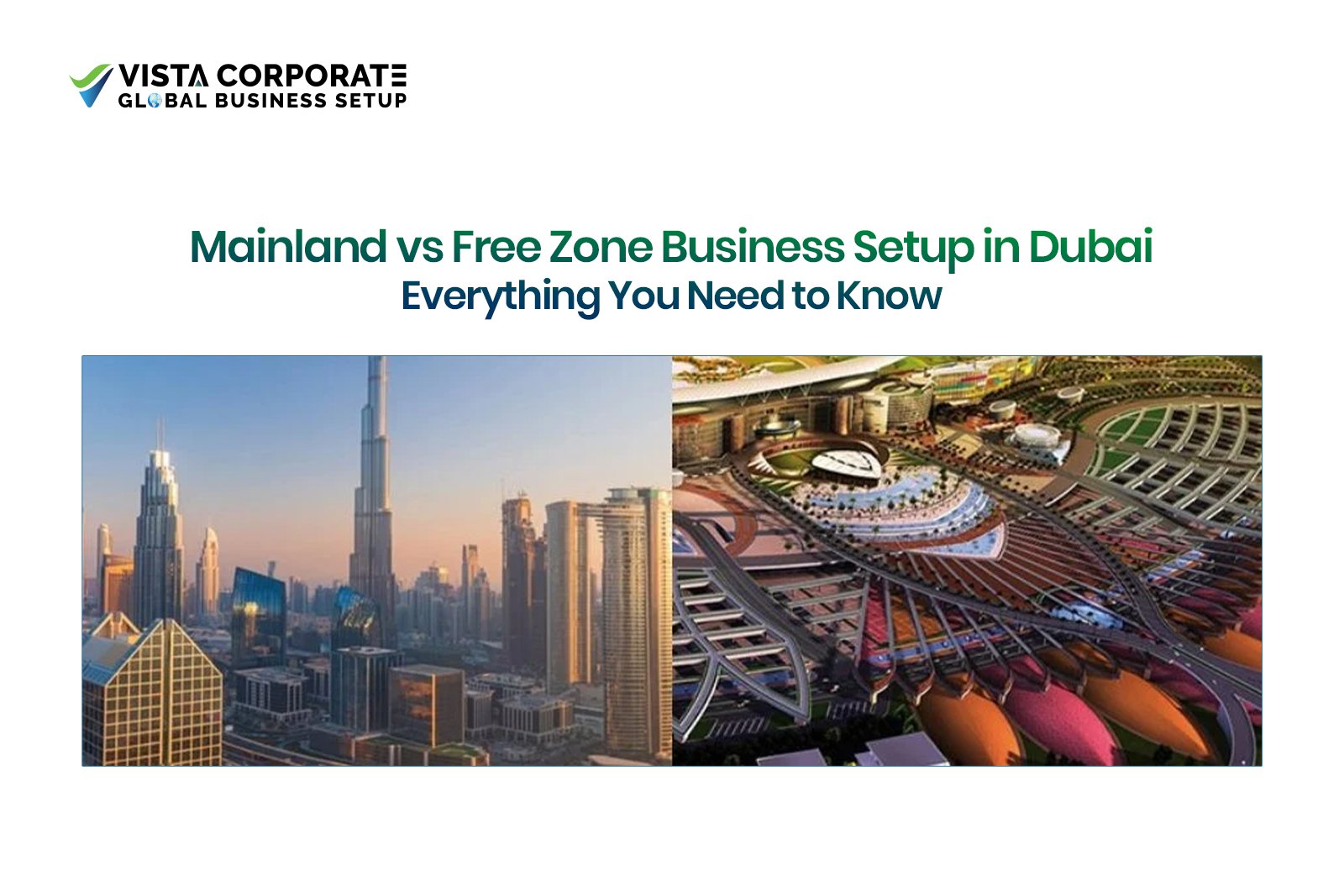 Dubai Business Setup Guide: Mainland vs Free Zone Explained