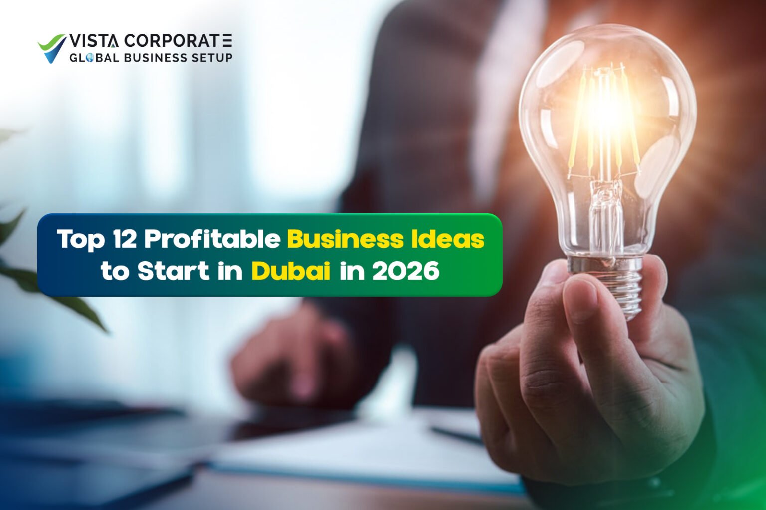 Business Setup Dubai: 12 Profitable Ideas to Start in 2026