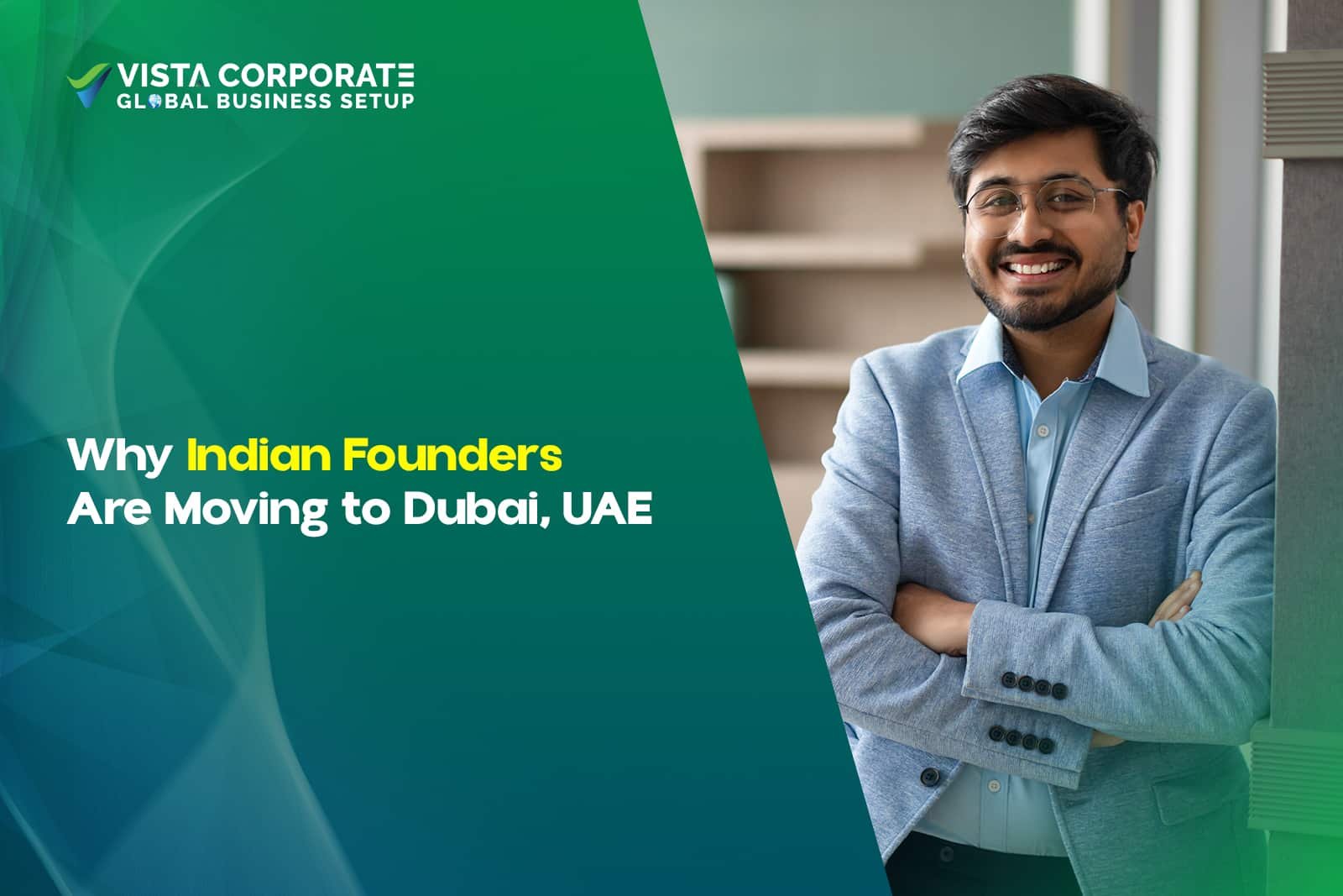 Why Indian Founders Are Moving to Dubai, UAE